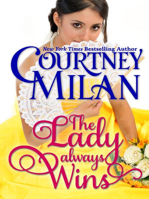 Title details for The Lady Always Wins by Courtney Milan - Available